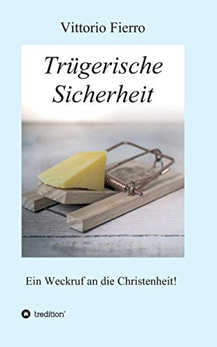 Trügerische Sicherheit: Ein Weckruf an die Christenheit!