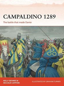 Campaldino 1289: The battle that made Dante (Campaign, Band 324)
