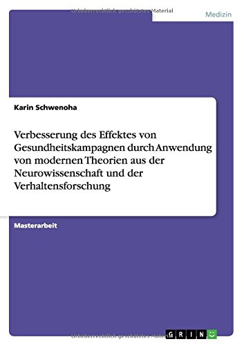 Verbesserung des Effektes von Gesundheitskampagnen durch Anwendung von modernen Theorien aus der Neurowissenschaft und der Verhaltensforschung