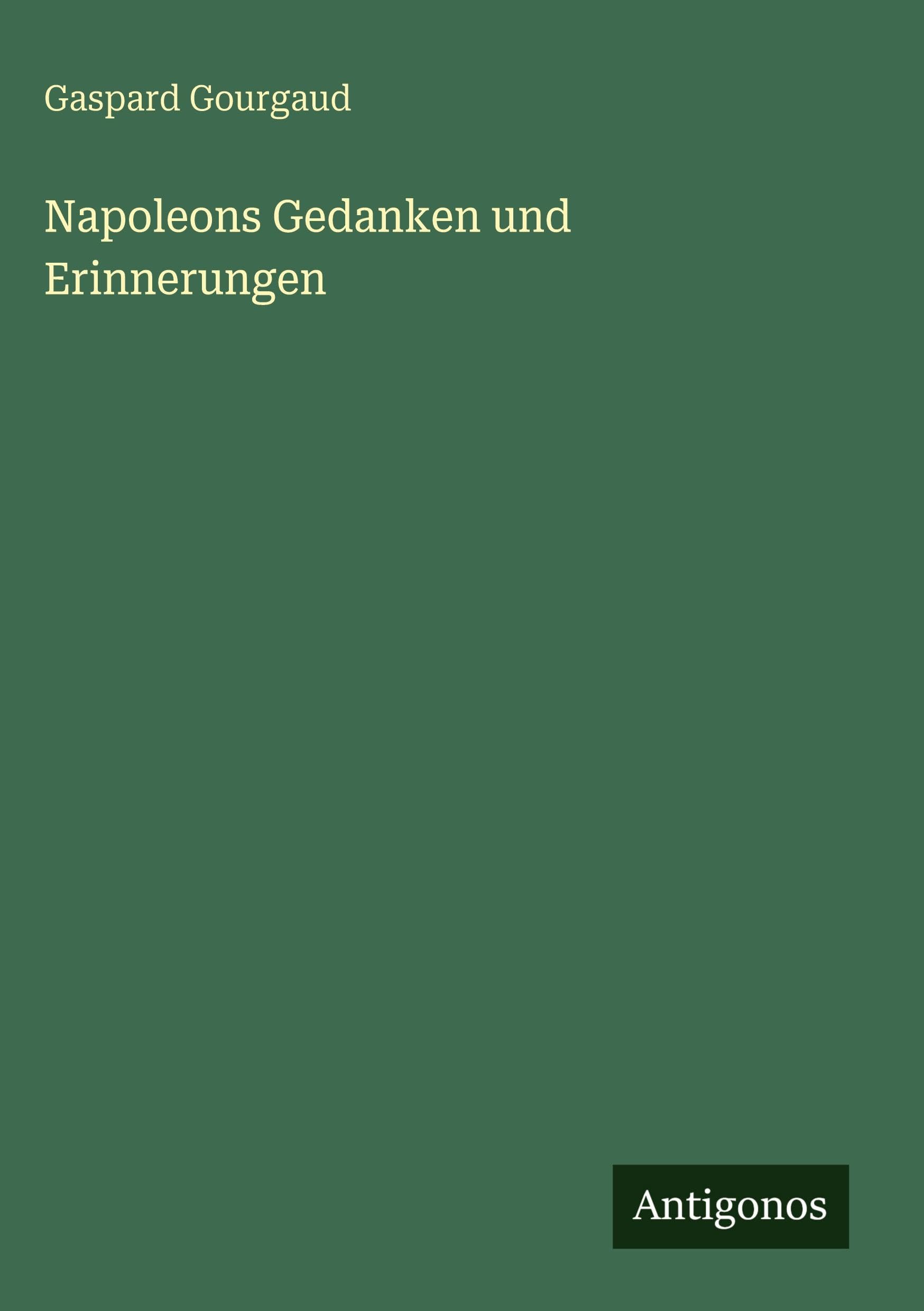 Napoleons Gedanken und Erinnerungen