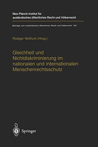 Gleichheit und Nichtdiskriminierung im nationalen und internationalen Menschenrechtsschutz (Beiträge zum ausländischen öffentlichen Recht und ... Recht und Völkerrecht, 165, Band 165)