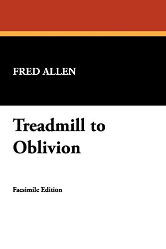 Fred Allen Treadmill To Oblivion