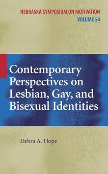 Contemporary Perspectives on Lesbian, Gay, and Bisexual Identities: 6th Australian Conference : Papers (Nebraska Symposium on Motivation)