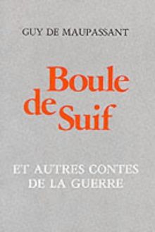 Boule de Suif: Et Autres Contes De La Guerre (French literary texts)