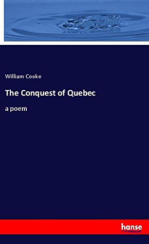 The Conquest of Quebec: a poem