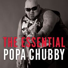 Essential Popa Chubby