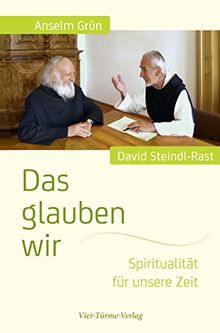 Das glauben wir. Spiritualität für unsere Zeit