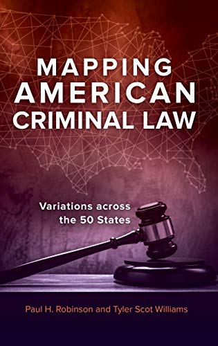 Mapping American Criminal Law: Variations Across the 50 States