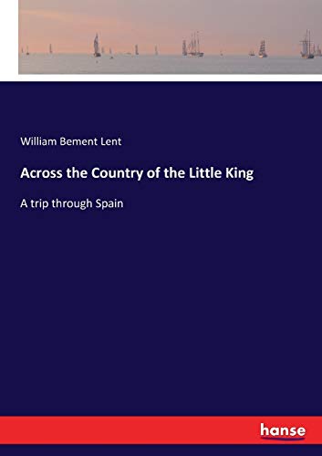 Across the Country of the Little King: A trip through Spain