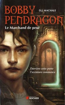 Bobby Pendragon. Vol. 1. Le marchand de peur