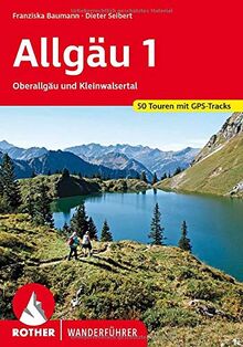 Allgäu 1: Oberallgäu und Kleinwalsertal. 50 Touren mit GPS-Tracks (Rother Wanderführer)