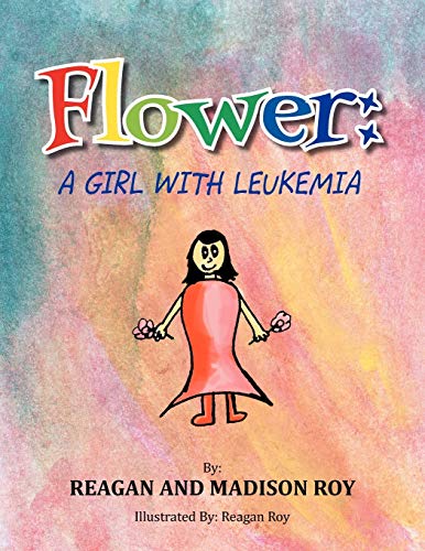 Flower: A Girl With Leukemia: A Girl With Leukemia