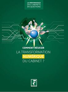 Comment réussir la transformation numérique du cabinet ?