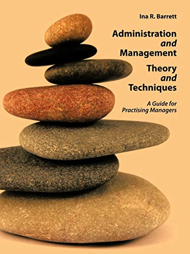 Administration and Management Theory and Techniques: A Guide for Practising Managers