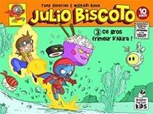 Julio Biscoto. Vol. 3. Ce gros frimeur d'Akira !