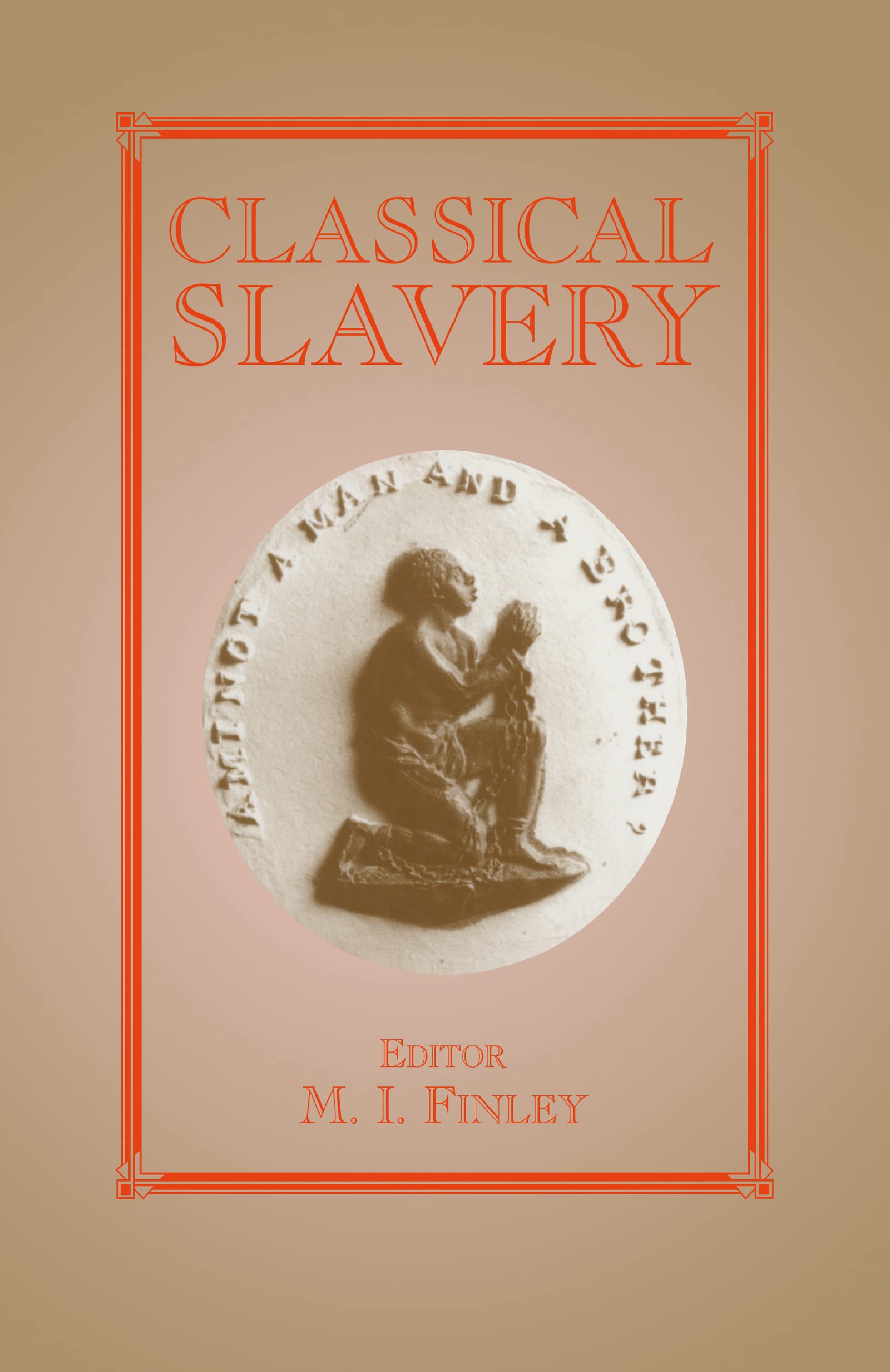 Classical Slavery (Routledge Studies in Slave and Post-Slave Societies and Cult, Band 7)