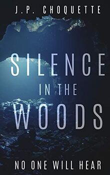 Silence in the Woods (Monsters in the Green Mountains, Band 1)
