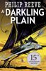 Predator Cities: A Darkling Plain. Anniversary Edition (Mortal Engines Quartet)