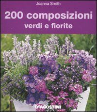 200 composizioni verdi e fiorite