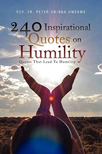 240 Inspirational Quotes On Humility: Quotes That Lead To Humility
