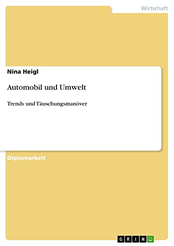 Automobil und Umwelt: Trends und Täuschungsmanöver