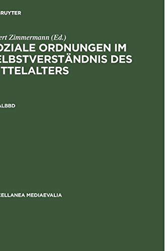 Soziale Ordnung im Selbstverständnis des Mittelalters, Halbbd.2 (Miscellanea Mediaevalia, 12/2, Band 12)