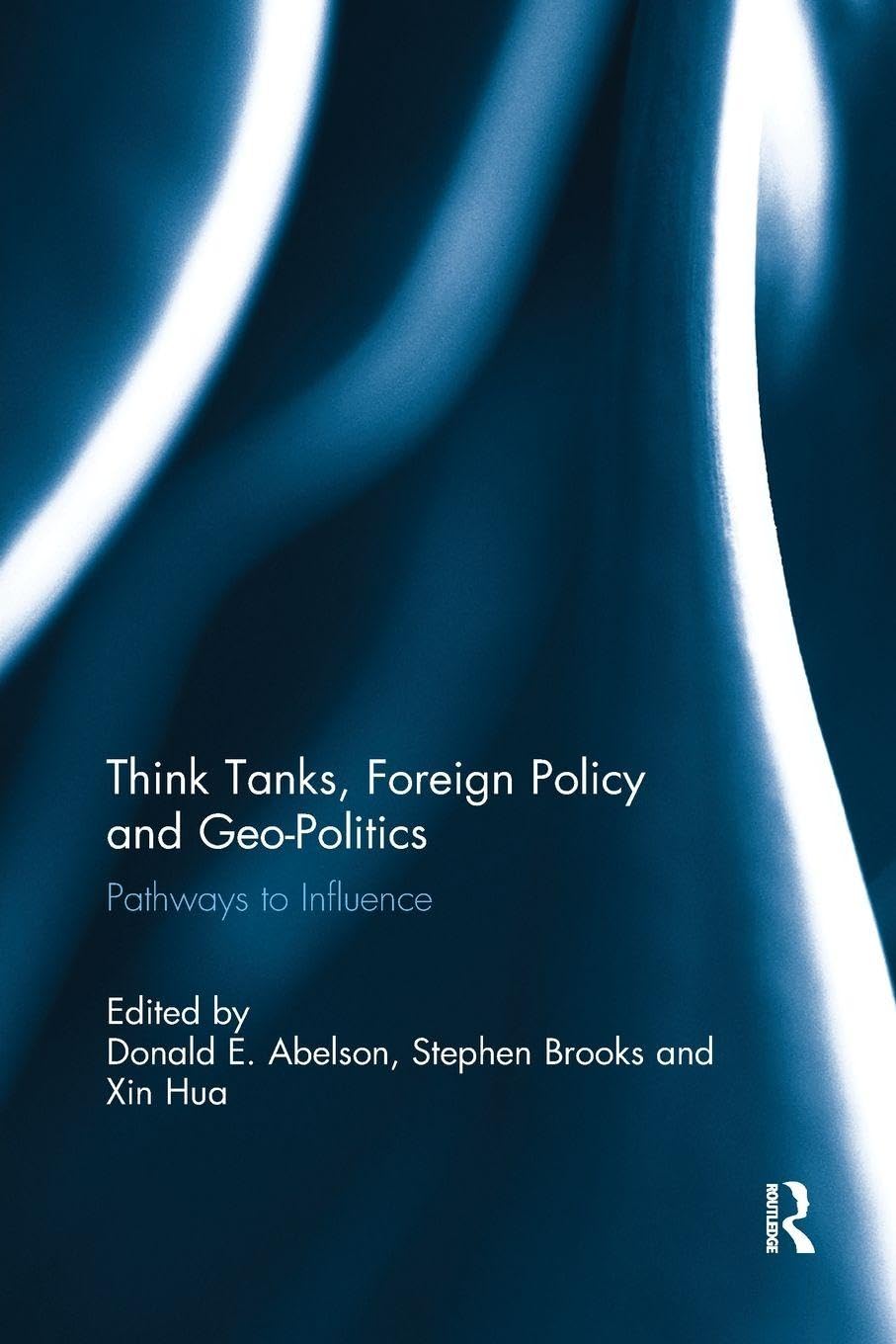 Think Tanks, Foreign Policy and Geo-Politics: Pathways to Influence