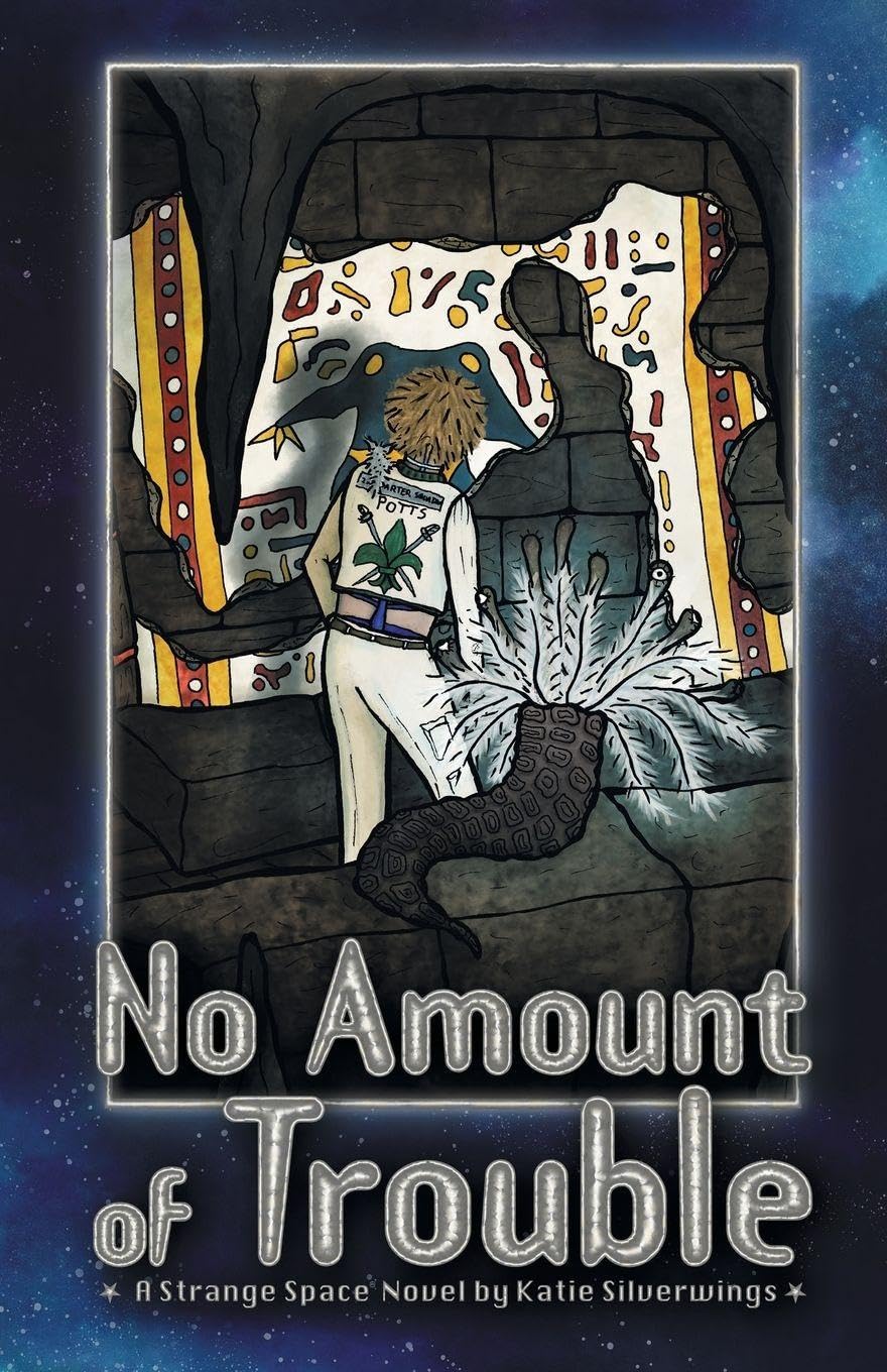 No Amount of Trouble: A Strange Space Novel (Strange Space Adventures, Band 7)