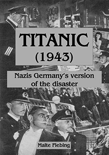 TITANIC (1943):: Nazi Germany's version of the disaster