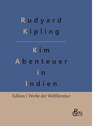 Kim: Ein Roman aus dem gegenwärtigen Indien (1901) (Edition Werke der Weltliteratur - Hardcover)