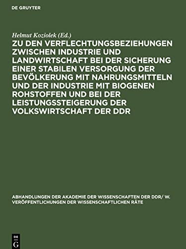 Zu den Verflechtungsbeziehungen zwischen Industrie und Landwirtschaft bei der Sicherung einer stabilen Versorgung der Bevölkerung mit Nahrungsmitteln ... vom 10./11. November 1987 in Kleinmachnow