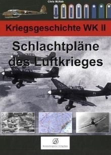 Schlachtpläne des Luftkrieges: Kriegsgeschichte WK 2