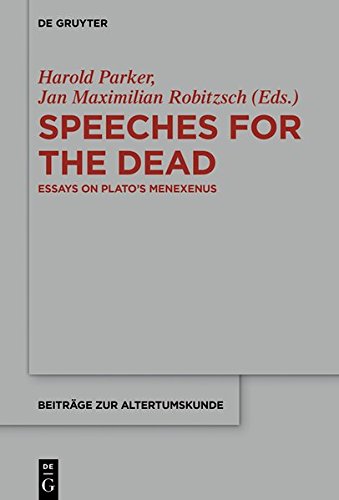 Speeches for the Dead: Essays on Plato’s Menexenus (Beiträge zur Altertumskunde, Band 368)