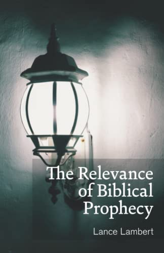 The Relevance of Biblical Prophecy