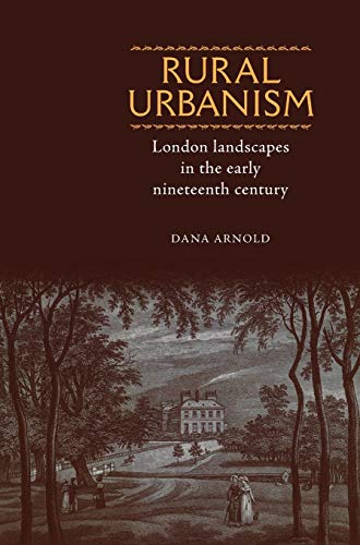 Rural Urbanism: London Landscapes in the Early Nineteenth Century