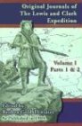 Original Journals of the Lewis and Clark Expedition: 1804-1806 Parts 1 & 2 Volume 1