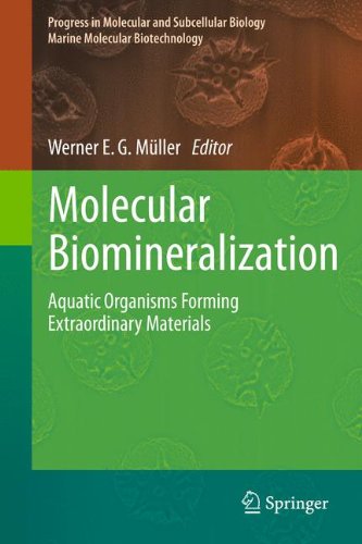 Molecular Biomineralization: Aquatic Organisms Forming Extraordinary Materials (Progress in Molecular and Subcellular Biology)