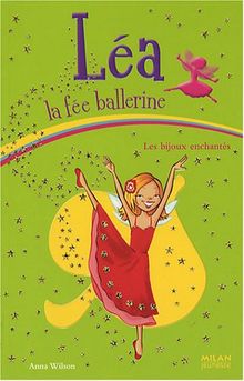 Léa la fée ballerine. Vol. 09. Les bijoux enchantés