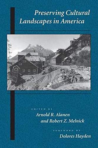 Alanen, A: Preserving Cultural Landscapes in America (Center Books on Contemporary Landscape Design)