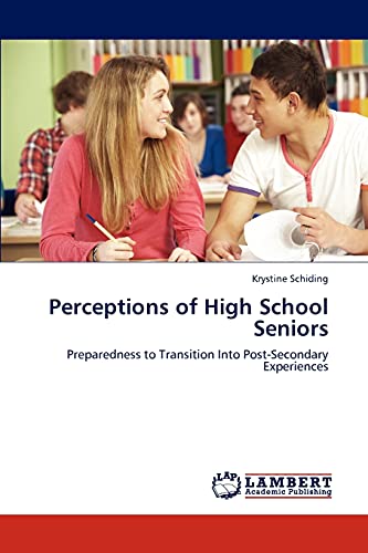 Perceptions of High School Seniors: Preparedness to Transition Into Post-Secondary Experiences
