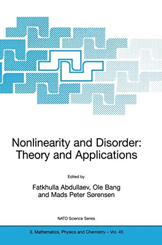 Nonlinearity and Disorder: Theory and Applications (NATO Science Series II: Mathematics, Physics and Chemistry, 45, Band 45)