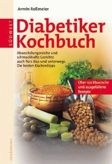 Die besten Rezepte. Diabetiker- Kochbuch