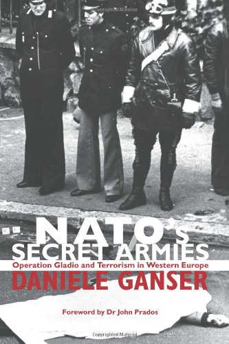 NATO's Secret Armies: Operation GLADIO and Terrorism in Western Europe (Contemporary Security Studies)