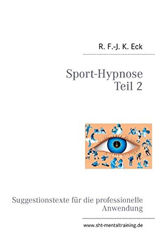 Sport-Hypnose Teil 2: Suggestionstexte für die professionelle Anwendung