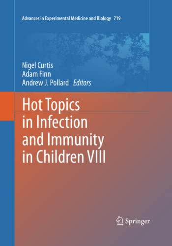 Hot Topics in Infection and Immunity in Children VIII (Advances in Experimental Medicine and Biology, Band 719)