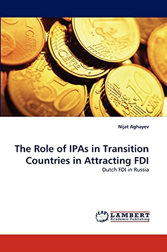 The Role of IPAs in Transition Countries in Attracting FDI: Dutch FDI in Russia