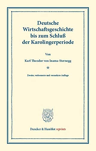 Deutsche Wirtschaftsgeschichte.: Erster Band: Deutsche Wirtschaftsgeschichte bis zum Schluß der Karolingerperiode. (Duncker & Humblot reprints)