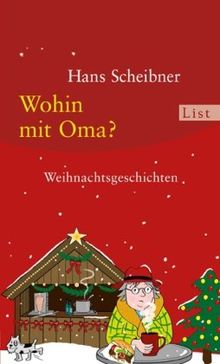 Wohin mit Oma?: Weihnachtsgeschichten