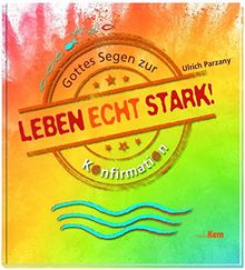 Leben echt stark!: Gottes Segen zur Konfirmation