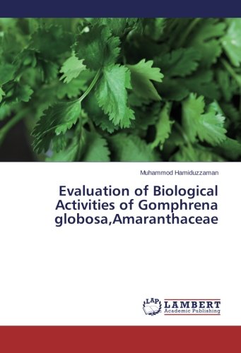 Evaluation of Biological Activities of Gomphrena globosa,Amaranthaceae